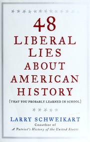 48 Liberal Lies About American History That You Probably Learned In School Schweikart