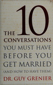 The 10 Conversations You Must Have Before Getting Married And How To Have Them Grenier