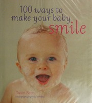 100 Ways To Make Your Baby Smile Bates Dawn Author