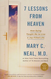 7 Lessons From Heaven How Dying Taught Me To Live A Joyfilled Life First Edition Neal