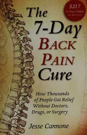 The 7day Back Pain Cure How Thousands Of People Got Relief Without Doctors Drugs Or Surgery Cannone