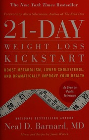 The 21day Weight Loss Kickstart Boost Metabolism Lower Cholesterol And Dramatically Improve Your Health Barnard