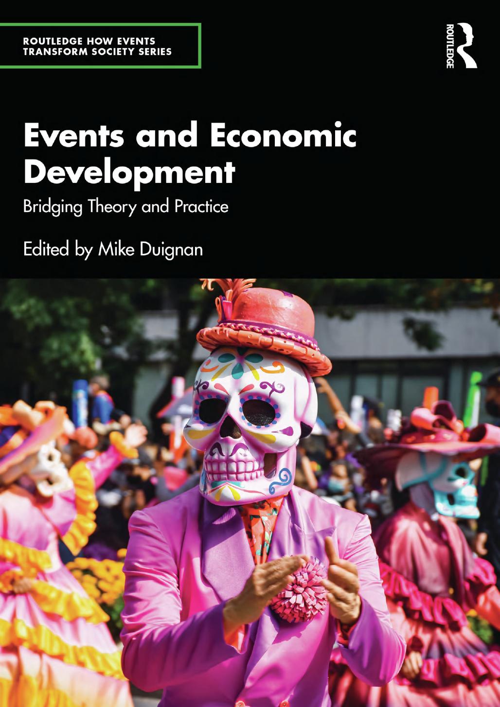 Events And Economic Development Bridging Theory And Practice 1st Edition Mike Duignan