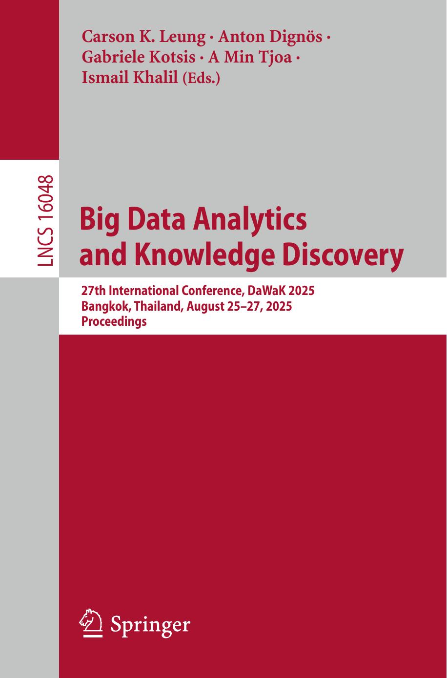 Big Data Analytics And Knowledge Discovery 27th International Conference Dawak 2025 Bangkok Thailand August 2527 2025 Proceedings 1st Edition Carson K Leung Anton Dignös Gabriele Kotsis A Min Tjoa Ismail Khalil