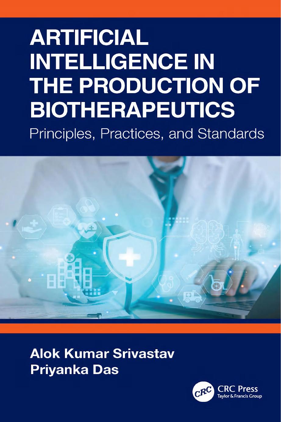Artificial Intelligence In The Production Of Biotherapeutics Principles Practices And Standards 1st Edition Alok Kumar Srivastav