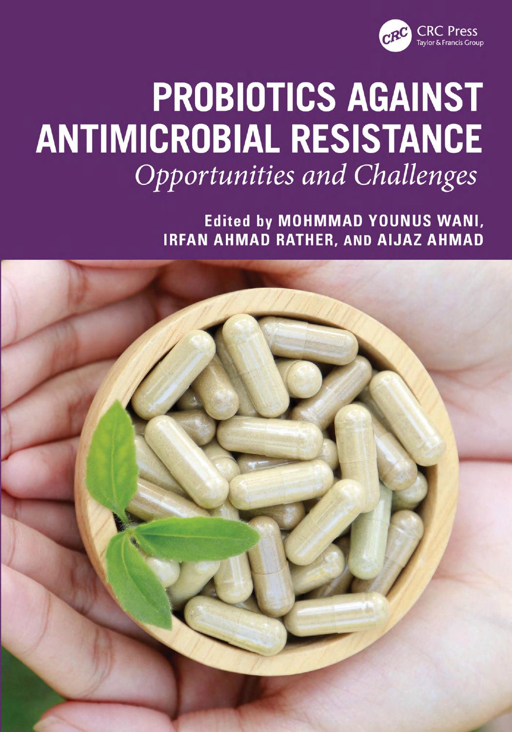 Probiotics Against Antimicrobial Resistance Opportunities And Challenges 1st Edition Mohmmad Younus Wani