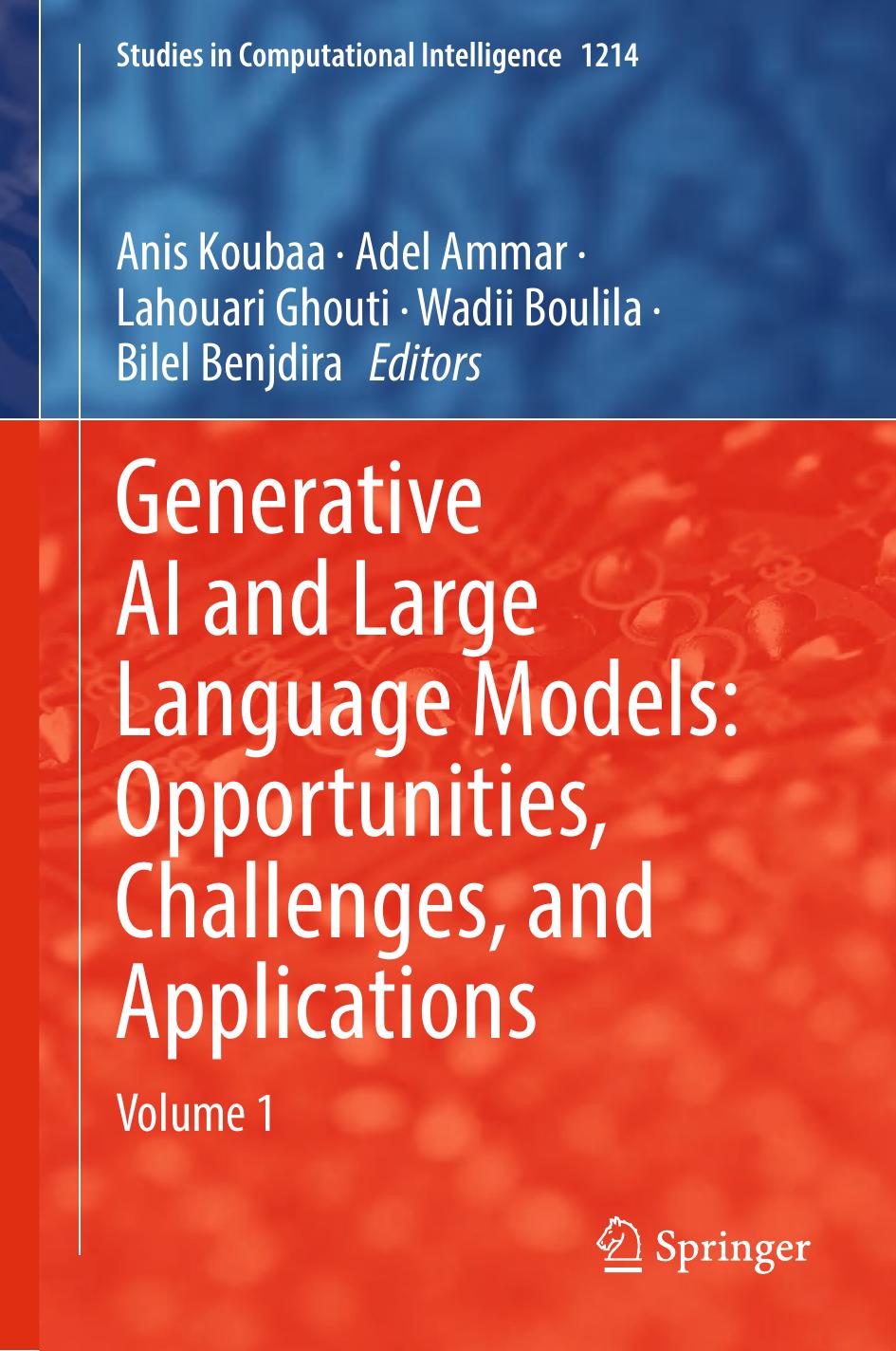 Generative Ai And Large Language Models Opportunities Challenges And Applications Volume 1 1st Edition Anis Koubaa Adel Ammar Lahouari Ghouti Wadii Boulila Bilel Benjdira
