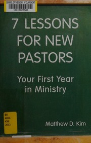 7 Lessons For New Pastors Your First Year In Ministry Kim Matthew D