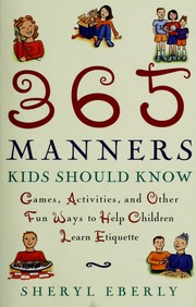 365 Manners Kids Should Know Games Activities And Other Fun Ways To Help Children Learn Etiquette 1st Ed Eberly