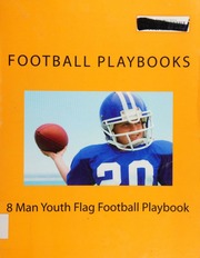 8 Man Youth Flag Football Playbook 26 Passing Plays 20 Running Plays 5 Formations Football Playbooks