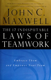 The 17 Indisputable Laws Of Teamwork John C Maxwell
