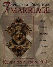 The 7 Spiritual Practices Of Marriage Your Guide To Creating A Deep And Lasting Love Anderson