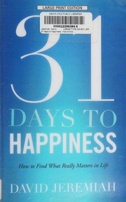 31 Days To Happiness How To Find What Really In Life Jeremiah