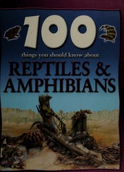 100 Things You Should Know About Reptiles And Amphibians Kay