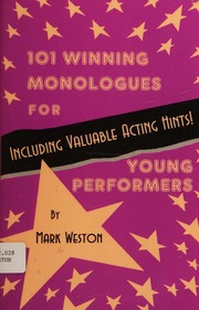 101 Winning Monologues For Young Performers Including Valuable Acting Hints Weston