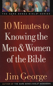10 Minutes To Knowing The Men And Women Of The Bible George Jim