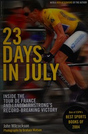 23 Days In July Inside The Tour De France And Lance Armstrongs Recordbreaking Victory New Ed Edition Wilcockson
