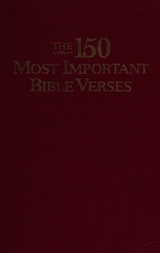 The 150 Most Important Bible Verses Unknown