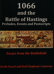 1066 And The Battle Of Hastings Preludes Events And Postscripts Foord