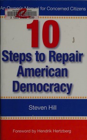 10 Steps To Repair American Democracy Hill Steven 1958
