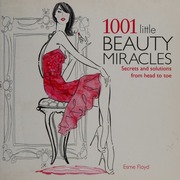 1001 Little Beauty Miracles Secrets And Solutions From Head To Toe Floyd