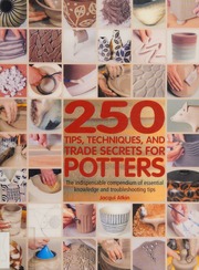 250 Tips Techniques And Trade Secrets For Potters 1st Ed For The Us Its Territories And Dependencies And Atkin