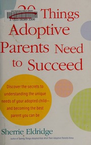 20 Things Adoptive Parents Need To Succeed Eldridge Sherrie