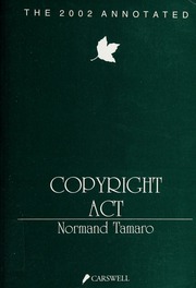 The 2002 Annotated Copyright Act Canada Tamaro Normand 1956