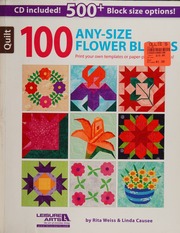 100 Anysize Flower Blocks Weiss Rita Author Causee Linda Author