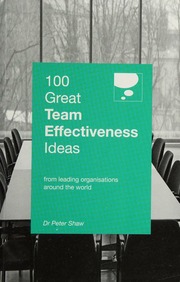 100 Great Team Effectiveness Ideas Shaw Peter