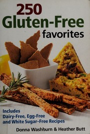 250 Glutenfree Favorites Includes Dairyfree Eggfree And White Sugarfree Recipes Washburn
