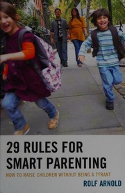 29 Rules For Smart Parenting How To Raise Children Without Being A Tyrant Arnold
