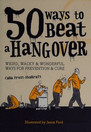 50 Ways To Beat A Hangover Weird Wacky And Wonderful Ways For Prevention And Cure Frostsharratt