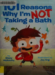 101 Reasons Why Im Not Taking A Bath First Edition Mcanulty