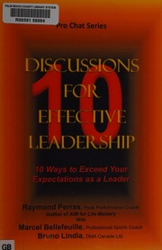 10 Discussions For Effective Leadership 10 Ways To Exceed Your Expectations As A Leader Perras