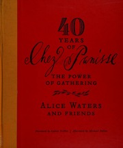40 Years Of Chez Panisse The Power Of Gathering 1st Ed Waters