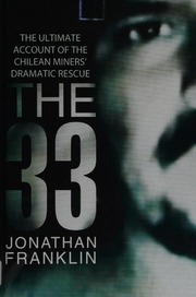 The 33 The Ultimate Account Of The Chilean Miners Dramatic Rescue Large Print Ed Franklin