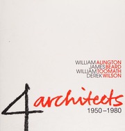 4 Architects 19501980 William Alington James Beard William Toomath Derek Wilson Stratford