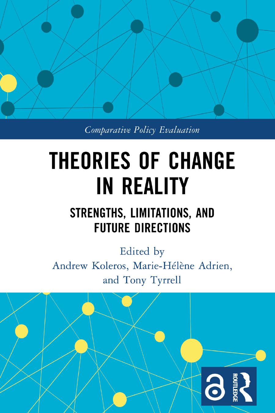 Theories Of Change In Reality Strengths Limitations And Future Directions 1st Edition Andrew Koleros