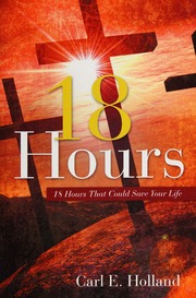 18 Hours 18 Hours That Could Save Your Life Holland Carl E