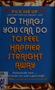 10 Things You Can Do To Feel Happier Straight Away Williams Chris