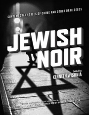 Jewish Noir Contemporary Tales Of Crime And Other Dark Deeds Wishnia