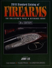 2018 Standard Catalog Of Firearms The Collectors Price And Reference Guide Lee