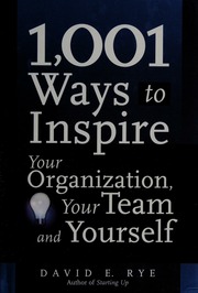 1001 Ways To Inspire Your Organization Your Team And Yourself Rye
