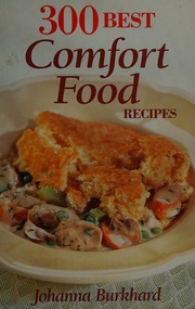 300 Best Comfort Food Recipes Burkhard Johanna