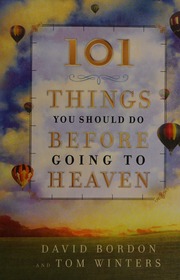 101 Things You Should Do Before Going To Heaven Bordon David