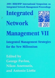 2001 Ieeeifip International Symposium On Integrated Network Management Proceedings Integrated Network Management Vii Integrated Management Strategies For The New Millennium Seattle Washington Usa 1418 May 2001 Ifipieee International Symposium On Integrated Network Management 7th 2001 Seattle