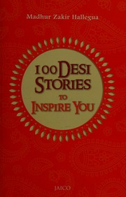 100 Desi Stories To Inspire You First Jaico Impression Madhur Zakir Hallegua
