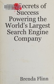 50 Secrets Of Success Powering The Worlds Largest Search Engine Company Flinn