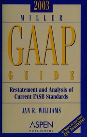 2003 Miller Gaap Guide Restatement And Analysis Of Current Fasb Standards 1 Edition Williams